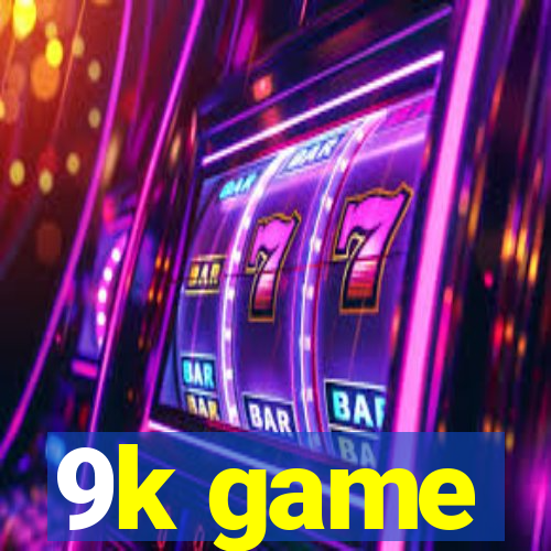 9k game